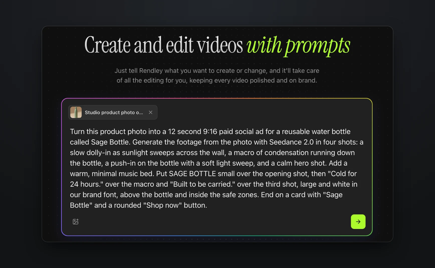 The Create page in Rendley with the Sage Bottle product photo attached and a one-prompt brief for a 12 second 9:16 ad with four shots, a music bed, two claims and a Shop now end card